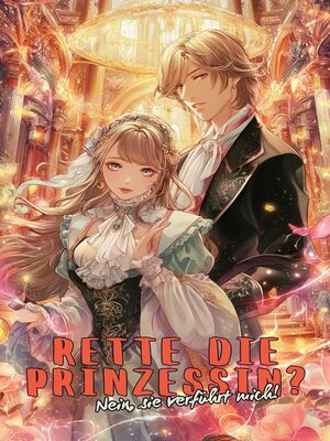 cover image of Rette die Prinzessin? Nein, sie verführt mich! ekai Anime